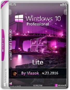Windows 10 Pro 10.0.14393(1607) Lite by vlazok v.23 2016 Windows 10 Pro 10.0.14393(1607) Lite by vlazok v.23 2016