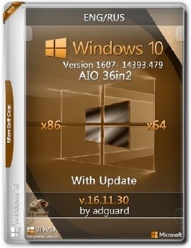 Windows 10 Version 1607 with Update [14393.479] (x86-x64) AIO [36in2] adguard (v16.11.30)