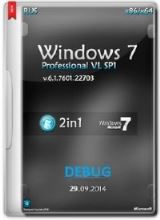 Windows 7 Professional VL SP1 6.1.7601.22703 x86-х64 RU DEBUG 1409 Windows 7 Professional VL SP1 6.1.7601.22703 x86-х64 RU DEBUG 1409
