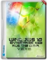 Windows 10 Enterprise x86 RUS TH2 G.M.A. v.16.11.15 Windows 10 Enterprise x86 RUS TH2 G.M.A. v.16.11.15