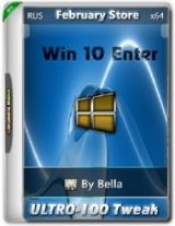 Win 10 Enter February Store (ULTRO-100 Tweak)(x64) by Bella and Mariya (2016) [RUS]