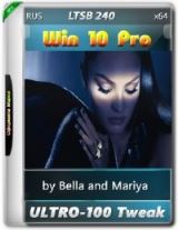 Win 10 LTSB 240 (ULTRO-100 Tweak)(x64) by Bella and Mariya (2016) [RUS]