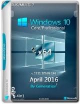 WINDOWS 10 CORE/PRO X64 V.1511 APRIL 2016 BY GENERATION2 (MULTI-7/RUS) WINDOWS 10 CORE/PRO X64 V.1511 APRIL 2016 BY GENERATION2 (MULTI-7/RUS)