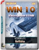 Win 10 Enterprise 2016 LTSB (Configured) 14393.51-67 x64 (RU-EN-UK) Bellisha Alekseevna Win 10 Enterprise 2016 LTSB (Configured) 14393.51-67 x64 (RU-EN-UK) Bellisha Alekseevna