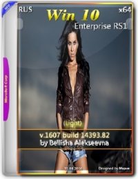 Win 10 Enterprise RS1 (1607-14393.82) (Light) x64 Bellisha Alekseevna (RUS) Win 10 Enterprise RS1 (1607-14393.82) (Light) x64 Bellisha Alekseevna (RUS)