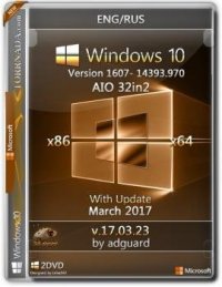 Windows 10, Version 1607 with Update 14393.970 AIO 32in2 [v17.03.23]