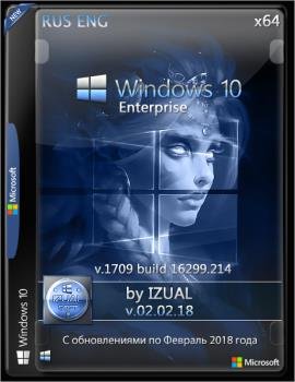 Windows 10 Enter 1709 With Update (16299.214) x64 by IZUAL v02.02.18 Windows 10 Enter 1709 With Update (16299.214) x64 by IZUAL v02.02.18